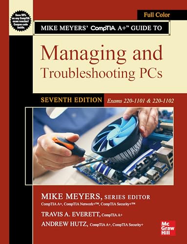 Mike Meyers' CompTIA A+ Guide to Managing and Troubleshooting PCs, Seventh Edition (Exams 220-1101 & 220-1102)
Mike Meyers' CompTIA A+ Guide to Managing and Troubleshooting PCs, Seventh Edition (Exams 220-1101 & 220-1102)