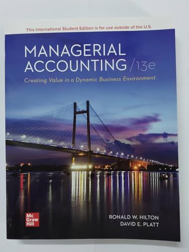 Managerial Accounting Creating Value in a Dynamic Business Environment ISE
Managerial Accounting Creating Value in a Dynamic Business Environment ISE