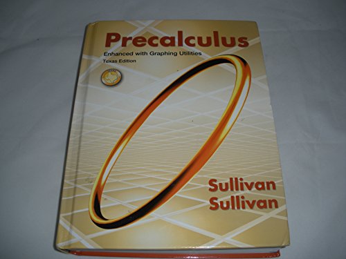 Precalculus Enhanced with Graphing Utilities Texas Edition