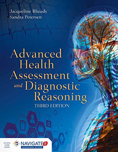 Advanced Health Assessment and Diagnostic Reasoning: Includes Navigate 2 Premier Access
Advanced Health Assessment and Diagnostic Reasoning: Includes Navigate 2 Premier Access
