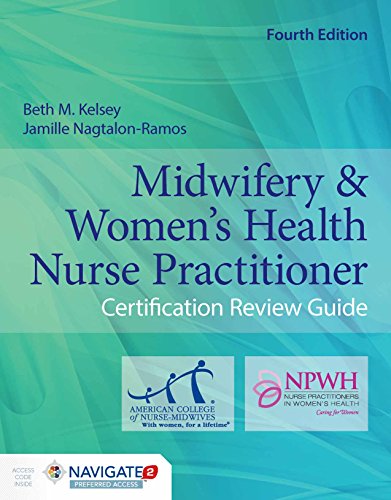 Midwifery & Women's Health Nurse Practitioner Certification Review Guide 4/e
Midwifery & Women's Health Nurse Practitioner Certification Review Guide 4/e