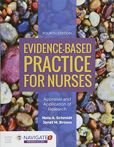 Evidence-Based Practice for Nurses: Appraisal and Application of Research
Evidence-Based Practice for Nurses: Appraisal and Application of Research