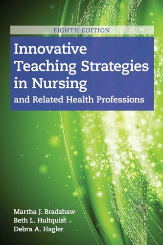 Innovative Teaching Strategies in Nursing and Related Health Professions
Innovative Teaching Strategies in Nursing and Related Health Professions
