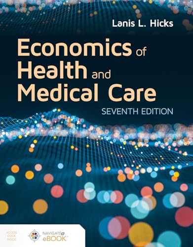 Economics of Health and Medical Care - Seventh Edition