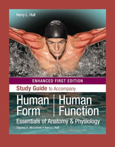 Human Form, Human Function: Essentials of Anatomy & Physiology, Enhanced Edition: Essentials of Anatomy & Physiology, Enhanced Edition