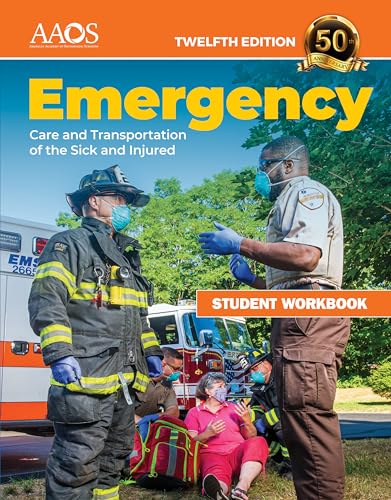 Emergency Care and Transportation of the Sick and Injured Student Workbook