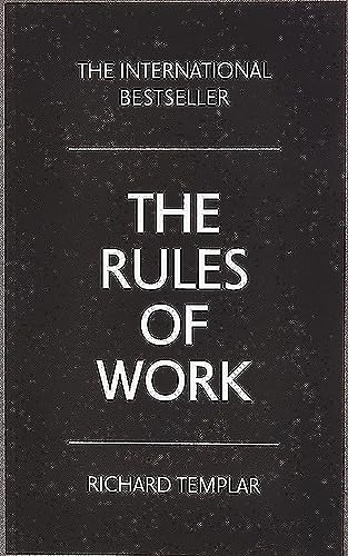 The Rules of Work: A definitive code for personal success