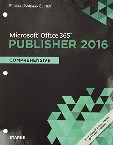 Shelly Cashman Series Microsoft Office 365 Publisher 2016: Comprehensive, Loose-leaf Version