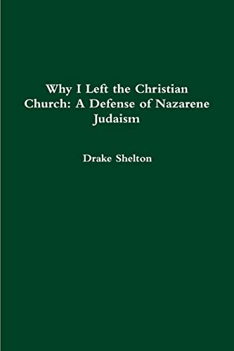 Why I Left the Christian Church: A Defense of Nazarene Judaism