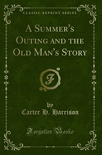 A Summer's Outing and the Old Man's Story (Classic Reprint)