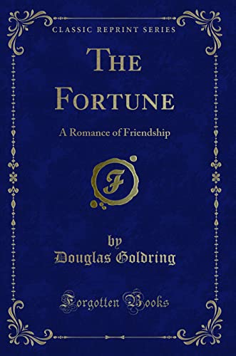 The Fortune: A Romance of Friendship (Classic Reprint)