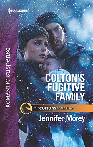 Colton's Fugitive Family (The Coltons of Red Ridge)