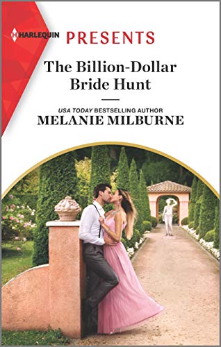 The Billion-Dollar Bride Hunt: An Uplifting International Romance (Harlequin Presents)
The Billion-Dollar Bride Hunt: An Uplifting International Romance (Harlequin Presents)