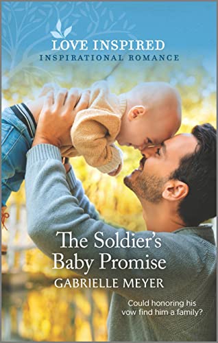 The Soldiers Baby Promise: An Uplifting Inspirational Romance (Love Inspired)