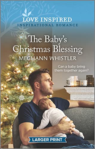 The Babys Christmas Blessing An Uplifting Inspirational Romance (Love Inspired)
