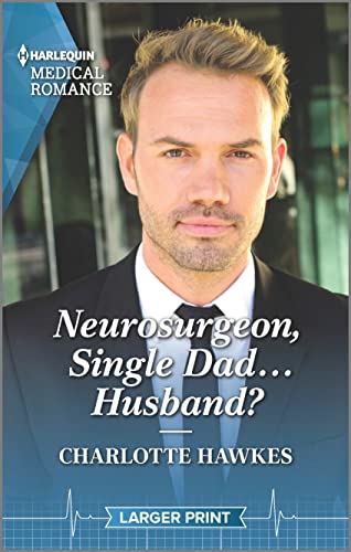 Neurosurgeon, Single Dad.Husband (Harlequin Medical Romance)