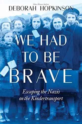 We Had to Be Brave: Escaping the Nazis on the Kindertransport (Scholastic Focus)
We Had to Be Brave: Escaping the Nazis on the Kindertransport (Scholastic Focus)