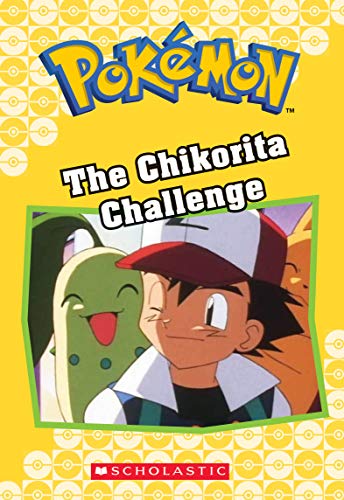 The Chikorita Challenge (Pokémon Classic Chapter Book #11) (21) (Pokémon Classic Chapter Books)