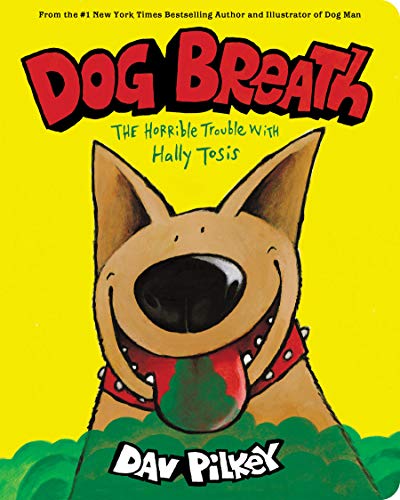 Dog Breath: A Board Book: The Horrible Trouble with Hally Tosis