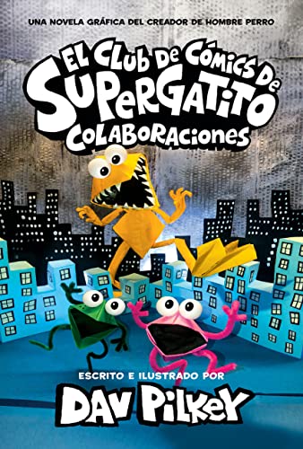 El Club de CÃ mics de Supergatito: Colaboraciones (Cat Kid Comic Club: Collaborations) (Spanish Edition)
El Club de CÃ mics de Supergatito: Colaboraciones (Cat Kid Comic Club: Collaborations) (Spanish Edition)