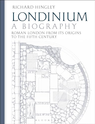 Londinium : A Biography: Roman London from Its Origins to the Fifth Century