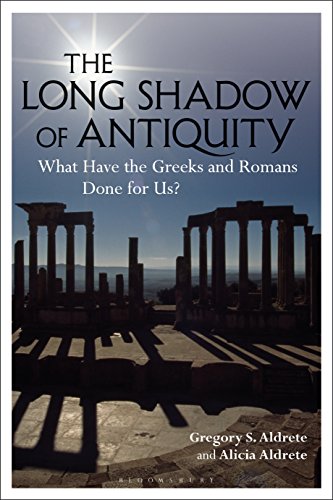 Long Shadow of Antiquity : What Have the Greeks and Romans Done for Us