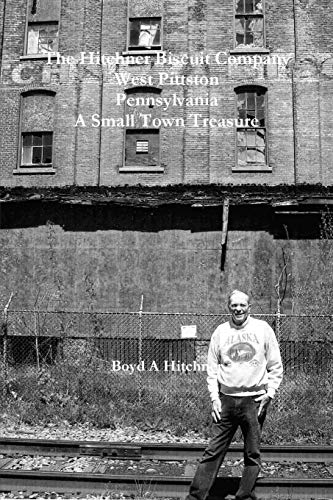 The Hitchner Biscuit Company of West Pittston Pennsylvania A Small Town Treasure
The Hitchner Biscuit Company of West Pittston Pennsylvania A Small Town Treasure