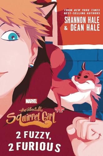 The Unbeatable Squirrel Girl: 2 Fuzzy, 2 Furious (A Squirrel Girl Novel (2))