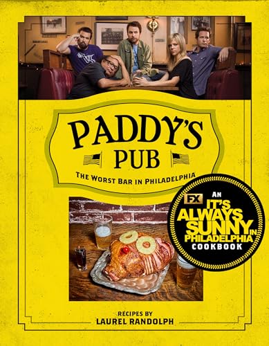 Paddy's Pub: The Worst Bar in Philadelphia: An It's Always Sunny in Philadelphia Cookbook
Paddy's Pub: The Worst Bar in Philadelphia: An It's Always Sunny in Philadelphia Cookbook