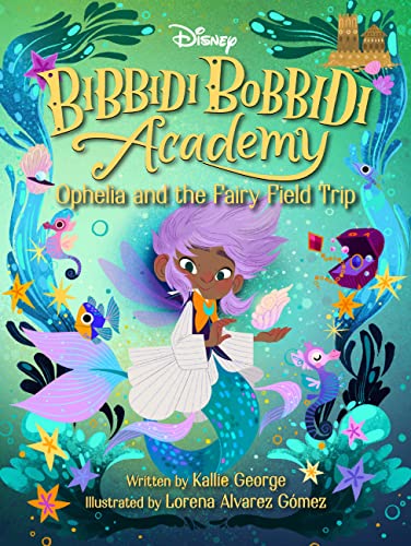 Disney Bibbidi Bobbidi Academy : Ophelia and the Fairy Field Trip
