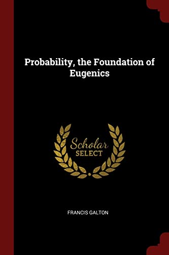 Probability, the Foundation of Eugenics (Paperback or Softback)