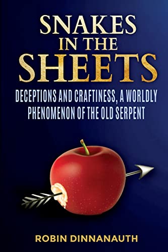 Snakes in the Sheets: Deceptions and Craftiness, a worldly Phenomenon of the old serpent