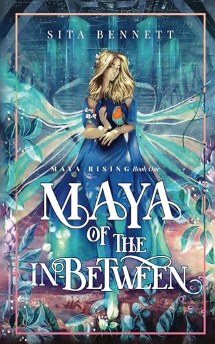 Maya of the In-Between: A Visionary Fantasy Adventure for Empaths (Maya Rising)