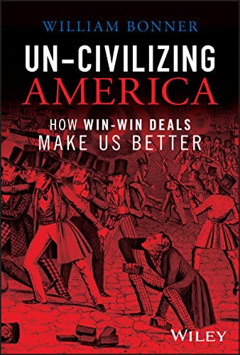 Un-civilizing America : How Win-lose Deals Set Us Back