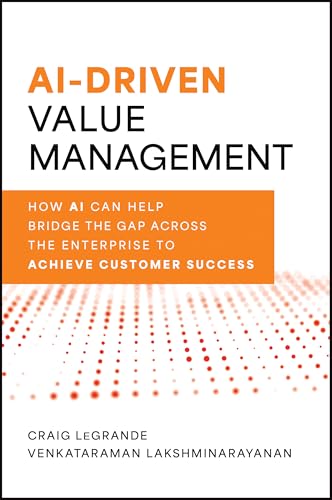 Ai-driven Value Management : How Ai Can Help Bridge the Gap Across the Enterprise to Achieve Customer Success
Ai-driven Value Management : How Ai Can Help Bridge the Gap Across the Enterprise to Achieve Customer Success