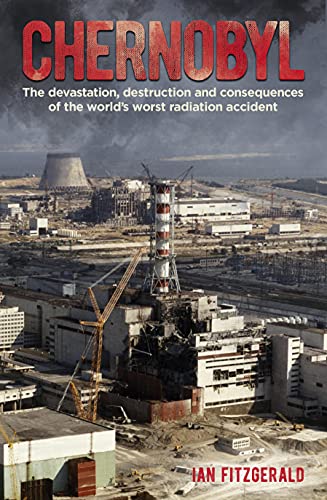 Chernobyl: The Devastation, Destruction and Consequences of the World's Worst Radiation Accident
Chernobyl: The Devastation, Destruction and Consequences of the World's Worst Radiation Accident
