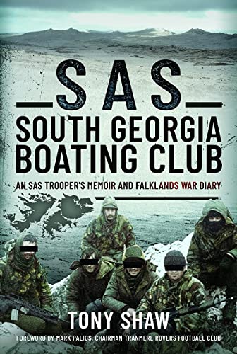 SAS South Georgia Boating Club: An SAS Trooper's Memoir and Falklands War Diary
SAS South Georgia Boating Club: An SAS Trooper's Memoir and Falklands War Diary