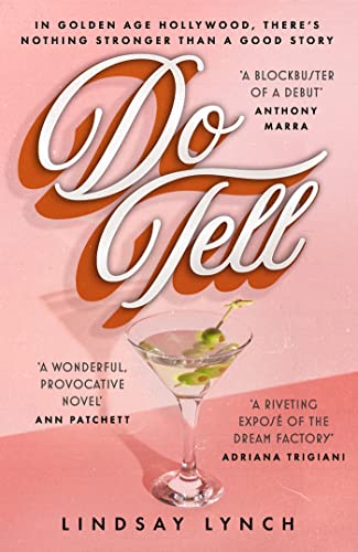 Do Tell: Scandal and secrets set amongst the glitz and glamour of Golden Age Hollywood!
Do Tell: Scandal and secrets set amongst the glitz and glamour of Golden Age Hollywood!