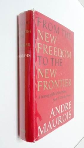 From the New Freedom to the New Frontier; a History of the United States From 1912 to the Present