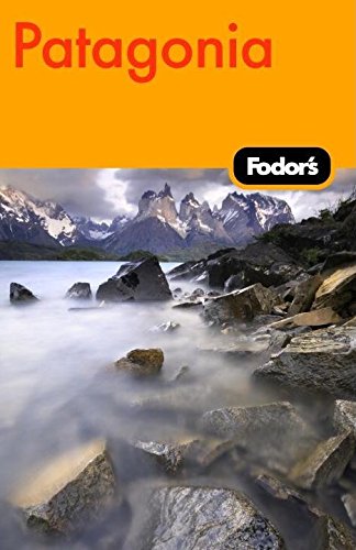 Fodor's Patagonia, 1st Edition (Travel Guide)