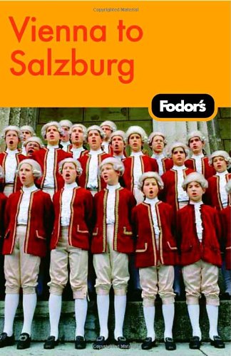 Fodor's Vienna to Salzburg, 1st Edition (Travel Guide)