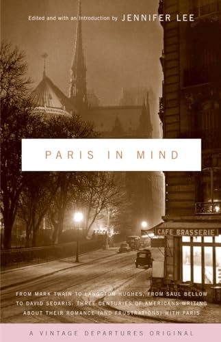 Paris in Mind: Three Centuries of Americans Writing About Paris