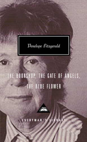 The Bookshop, The Gate of Angels, The Blue Flower (Everyman's Library)