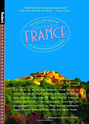 Fodor's Southwest France: The Collected Traveler: An Inspired Anthology and Travel Resource
Fodor's Southwest France: The Collected Traveler: An Inspired Anthology and Travel Resource