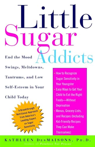 Little Sugar Addicts: End the Mood Swings, Meltdowns, Tantrums, and Low Self-Esteem in Your Child Today
Little Sugar Addicts: End the Mood Swings, Meltdowns, Tantrums, and Low Self-Esteem in Your Child Today