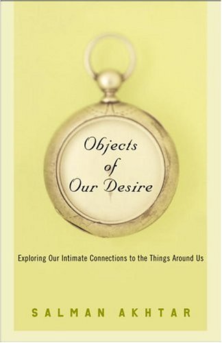Objects of Our Desire: Exploring Our Intimate Connections with the Things Around Us
Objects of Our Desire: Exploring Our Intimate Connections with the Things Around Us