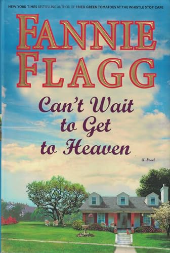 Can't Wait To Get To Heaven: A Novel