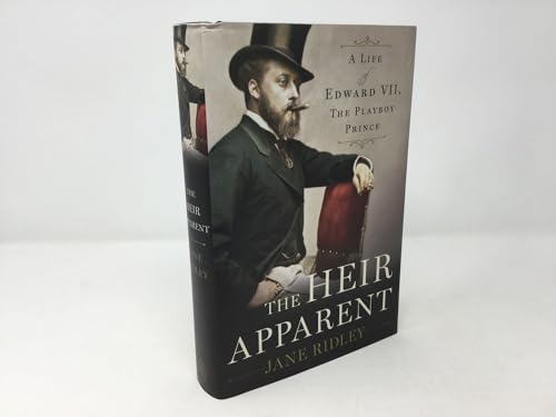 THE HEIR APPARENT; A LIFE OF EDWARD VII, THE PLAYBOY PRINCE