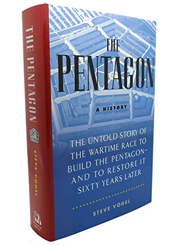 Pentagon: A History, Wartime Race to Build the Pentagon & to Restore It Sixty Years Later.