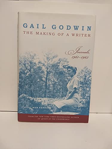 The Making of a Writer (Gail Godwin): Journals, 1961-1963 (Signed Copy)